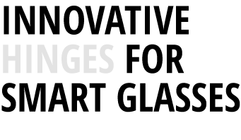 Innovative hinges for Smart Glasses